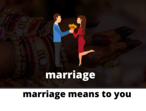  marriage means to you