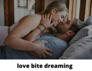love bite dreaming