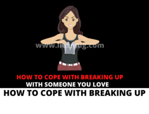 How To Cope With Breaking Up With Someone You Love