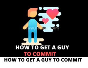 How To Get A Guy To Commit