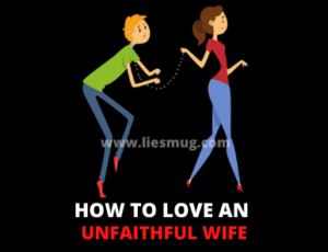 How To Love An Unfaithful Wife