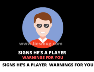 Signs He’s A Player Warnings For You