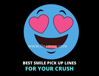 Smile Pick Up Lines For Your Crush (Best 65+) - Liesmug
