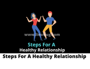 Steps For A Healthy Relationship