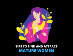 Tips to find and attract mature women