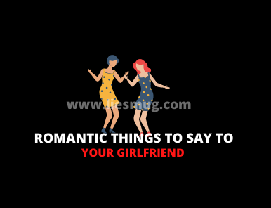 Romantic Things To Say To Your Girlfriend With Best 90 ...