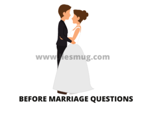 Before Marriage Questions ( Best Question to ask before marriage)