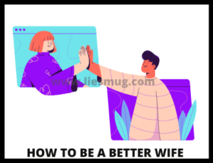 How To Be A Better Wife
