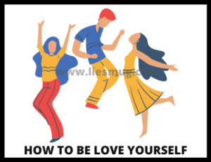 How To Be Love Yourself