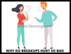 Reasons Why Do Breakups Hurt So bad