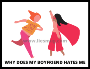 Why Does My Boyfriend Hates Me (1)